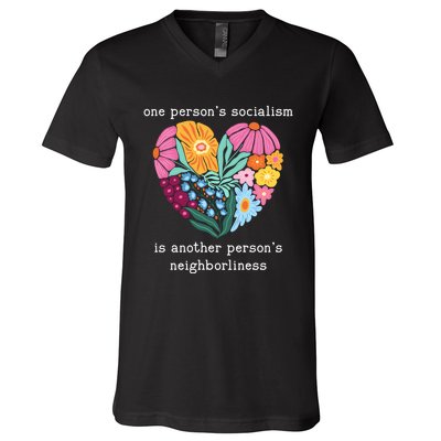 One Persons Socialism Is Another PersonS Neighborliness V-Neck T-Shirt