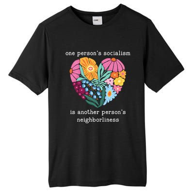 One Persons Socialism Is Another PersonS Neighborliness Tall Fusion ChromaSoft Performance T-Shirt