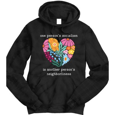 One Persons Socialism Is Another PersonS Neighborliness Tie Dye Hoodie