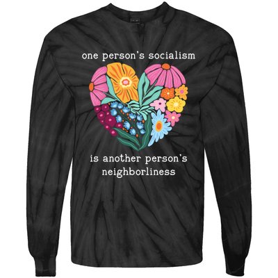 One Persons Socialism Is Another PersonS Neighborliness Tie-Dye Long Sleeve Shirt