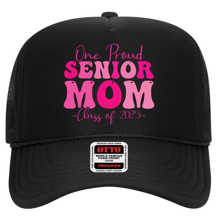 One Proud Senior Mom Class Of 2025 Graduation Groovy Print High Crown Mesh Back Trucker Hat