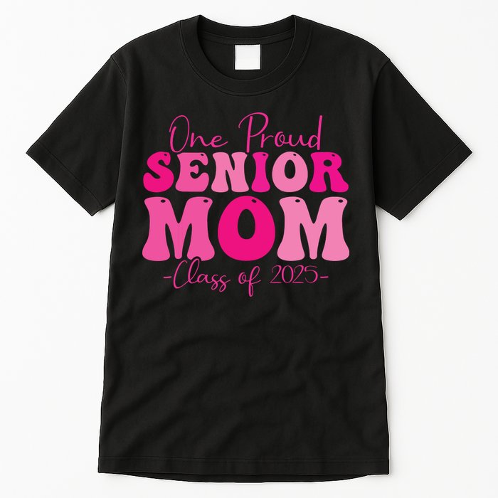 One Proud Senior Mom Class Of 2025 Graduation Groovy Print Tall T-Shirt