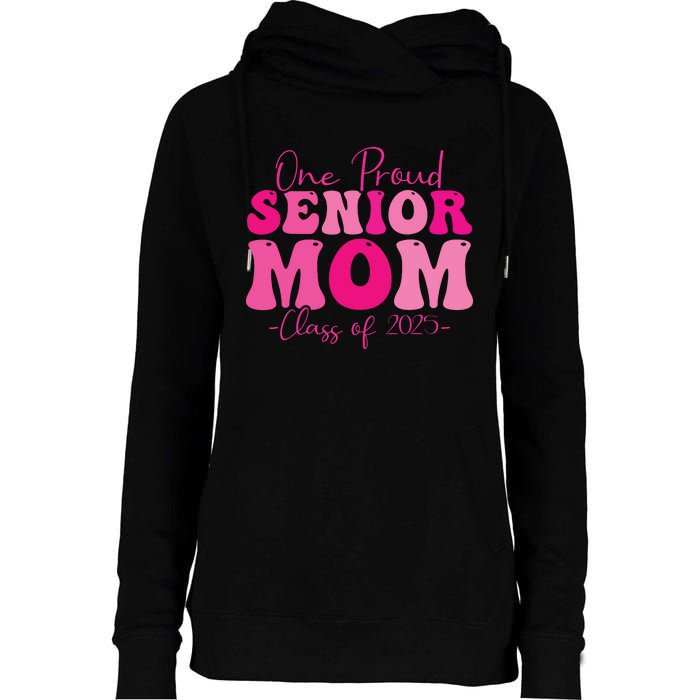 One Proud Senior Mom Class Of 2025 Graduation Groovy Print Womens Funnel Neck Pullover Hood