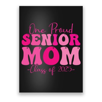 One Proud Senior Mom Class Of 2025 Graduation Groovy Print Poster