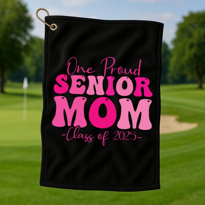 One Proud Senior Mom Class Of 2025 Graduation Groovy Print Golf Towel