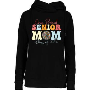 One Proud Senior Mom Class Of 2025 Graduation Groovy Print Womens Funnel Neck Pullover Hood