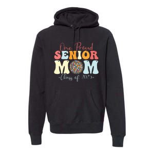 One Proud Senior Mom Class Of 2025 Graduation Groovy Print Premium Hoodie