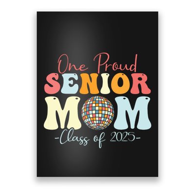 One Proud Senior Mom Class Of 2025 Graduation Groovy Print Poster