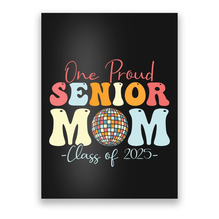 One Proud Senior Mom Class Of 2025 Graduation Groovy Print Poster
