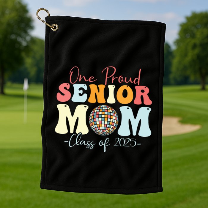 One Proud Senior Mom Class Of 2025 Graduation Groovy Print Golf Towel