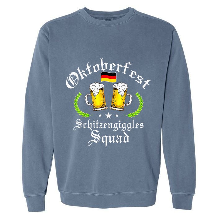 Oktoberfest Party Schitzengiggles Drinking Squad Garment-Dyed Sweatshirt