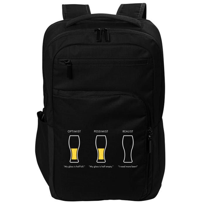 Optimist Pessimist Realist I Need A Beer Impact Tech Backpack