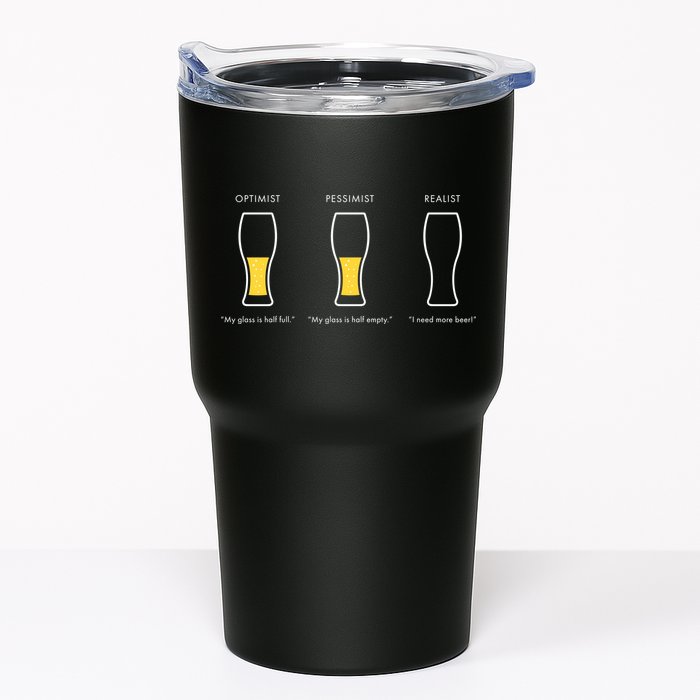 Optimist Pessimist Realist I Need A Beer Tumbler