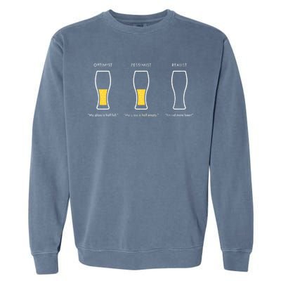 Optimist Pessimist Realist I Need A Beer Garment-Dyed Sweatshirt