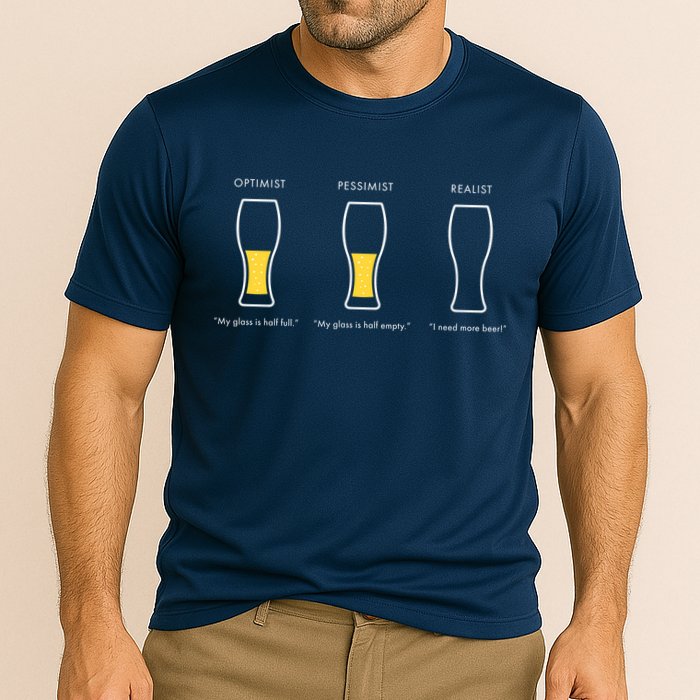 Optimist Pessimist Realist I Need A Beer Performance Shirt