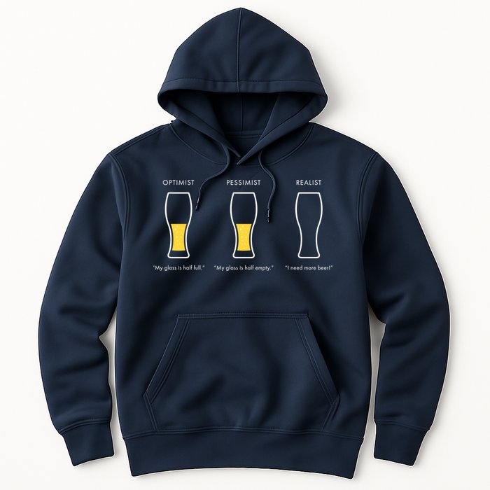 Optimist Pessimist Realist I Need A Beer Hoodie