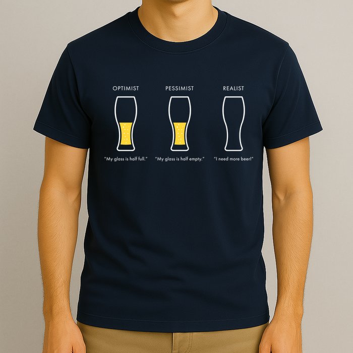 Optimist Pessimist Realist I Need A Beer T-Shirt