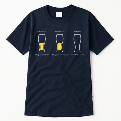 Optimist Pessimist Realist I Need A Beer Tall T-Shirt