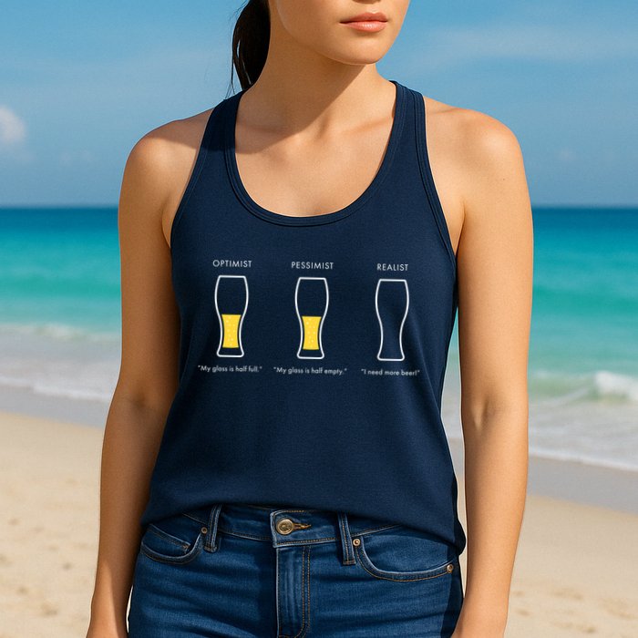 Optimist Pessimist Realist I Need A Beer Womens Tank Top