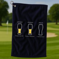 Optimist Pessimist Realist I Need A Beer Golf Towel