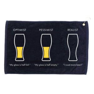 Optimist Pessimist Realist I Need A Beer Grommeted Golf Towel