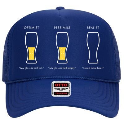 Optimist Pessimist Realist I Need A Beer High Crown Mesh Back Trucker Hat