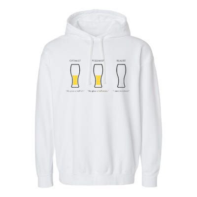 Optimist Pessimist Realist I Need A Beer Garment-Dyed Fleece Hoodie