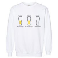 Optimist Pessimist Realist I Need A Beer Garment-Dyed Sweatshirt