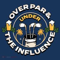 Over Par & Under The Influence Funny Golf Tall T-Shirt