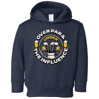 Over Par & Under The Influence Funny Golf Toddler Hoodie