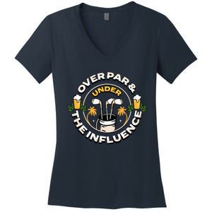 Over Par & Under The Influence Funny Golf Women's V-Neck T-Shirt