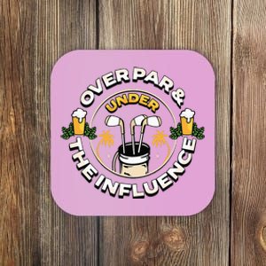 Over Par & Under The Influence Funny Golf Coaster