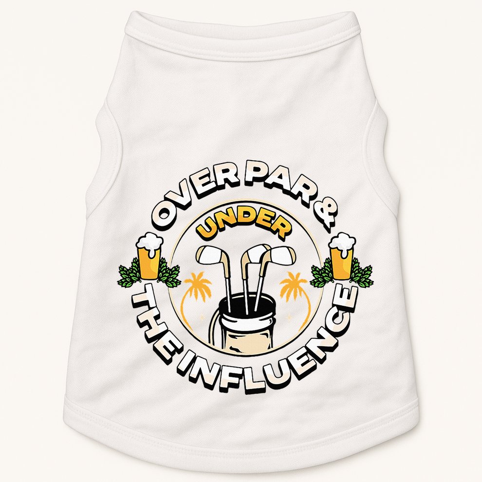 Over Par & Under The Influence Funny Golf Doggie Tank