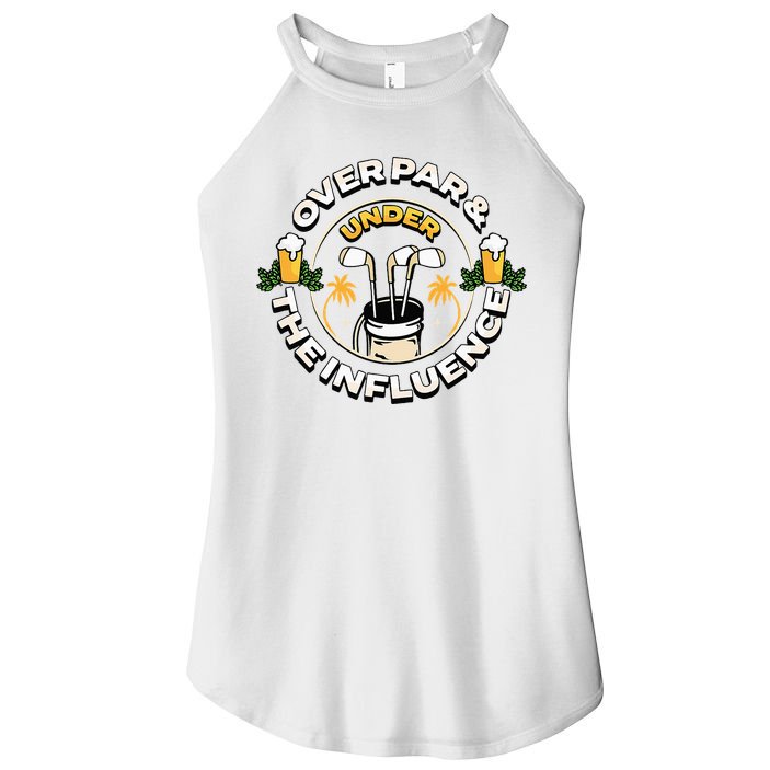 Over Par & Under The Influence Funny Golf Women's Perfect Tri Rocker Tank