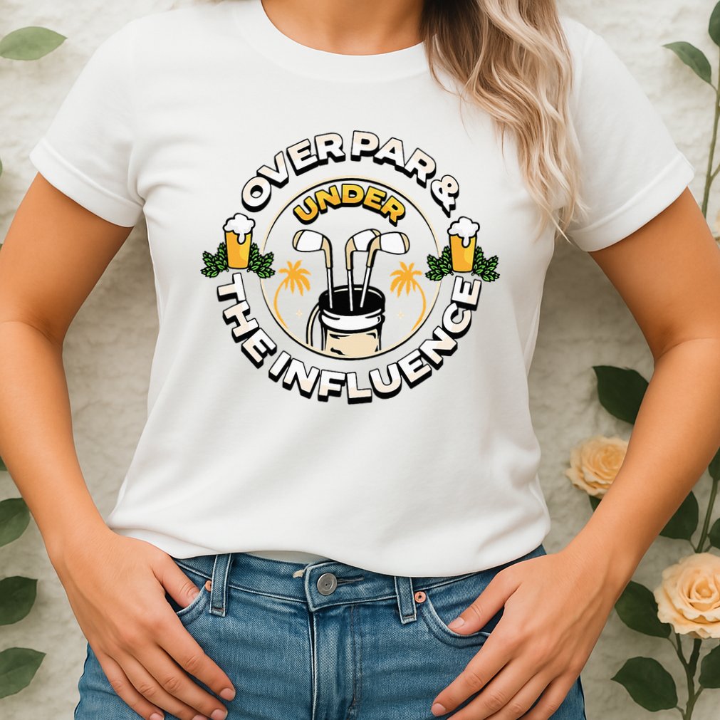 Over Par & Under The Influence Funny Golf Womens T-Shirt