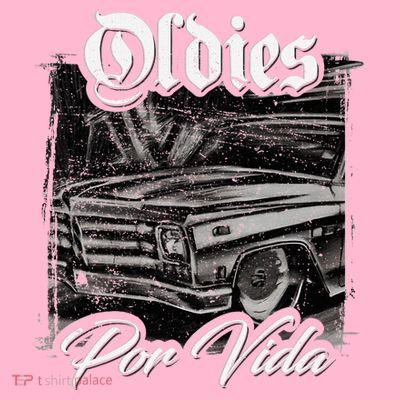 Oldies Por Vida Vintage Car Lowrider Mexican Chicano T-Shirt
