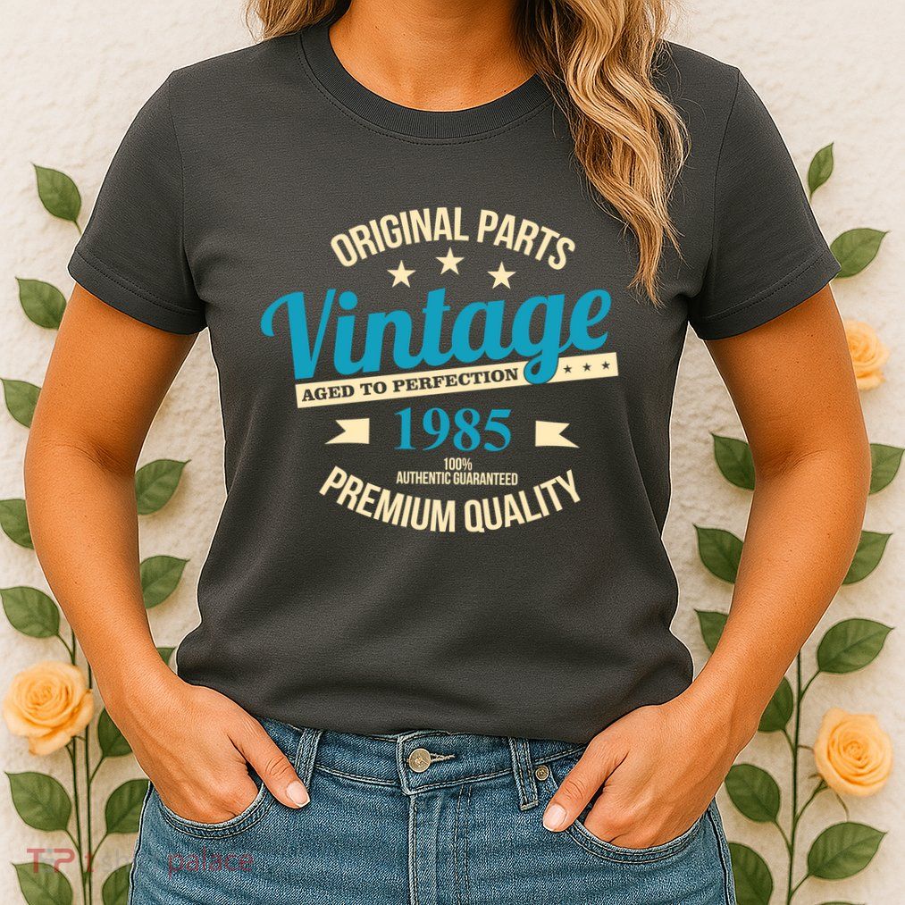 Original Parts Vintage 1985 40th Birthday Womens T-Shirt