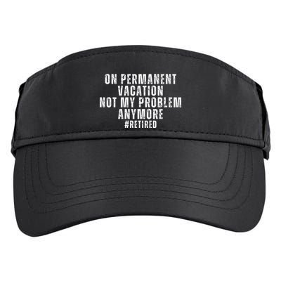 On Permanent Vacation Funny Retirement Retired 2025 Adult Drive Performance Visor