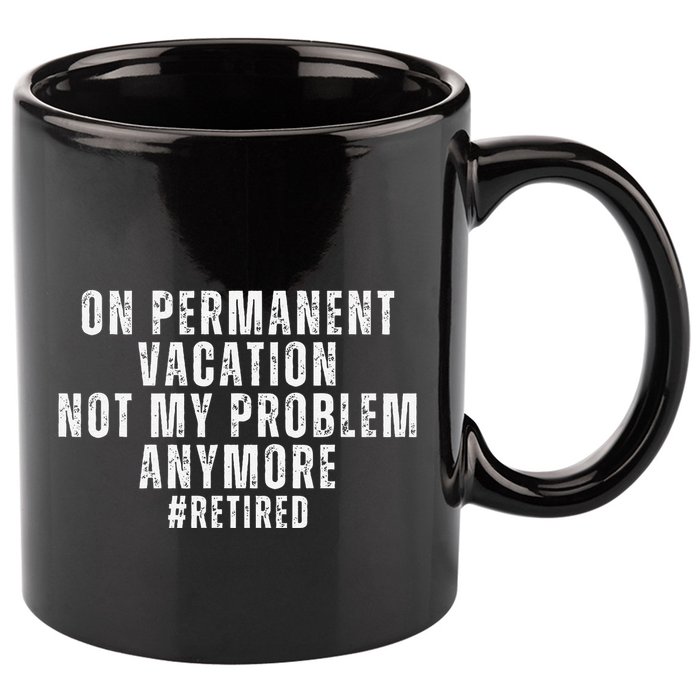 On Permanent Vacation Funny Retirement Retired 2025 11oz C Handle Ceramic Mug