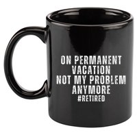 On Permanent Vacation Funny Retirement Retired 2025 11oz C Handle Ceramic Mug