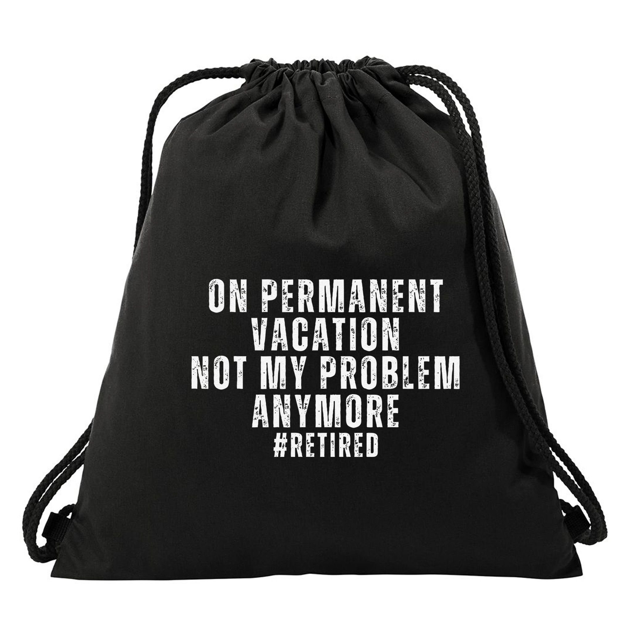 On Permanent Vacation Funny Retirement Retired 2025 Drawstring Bag