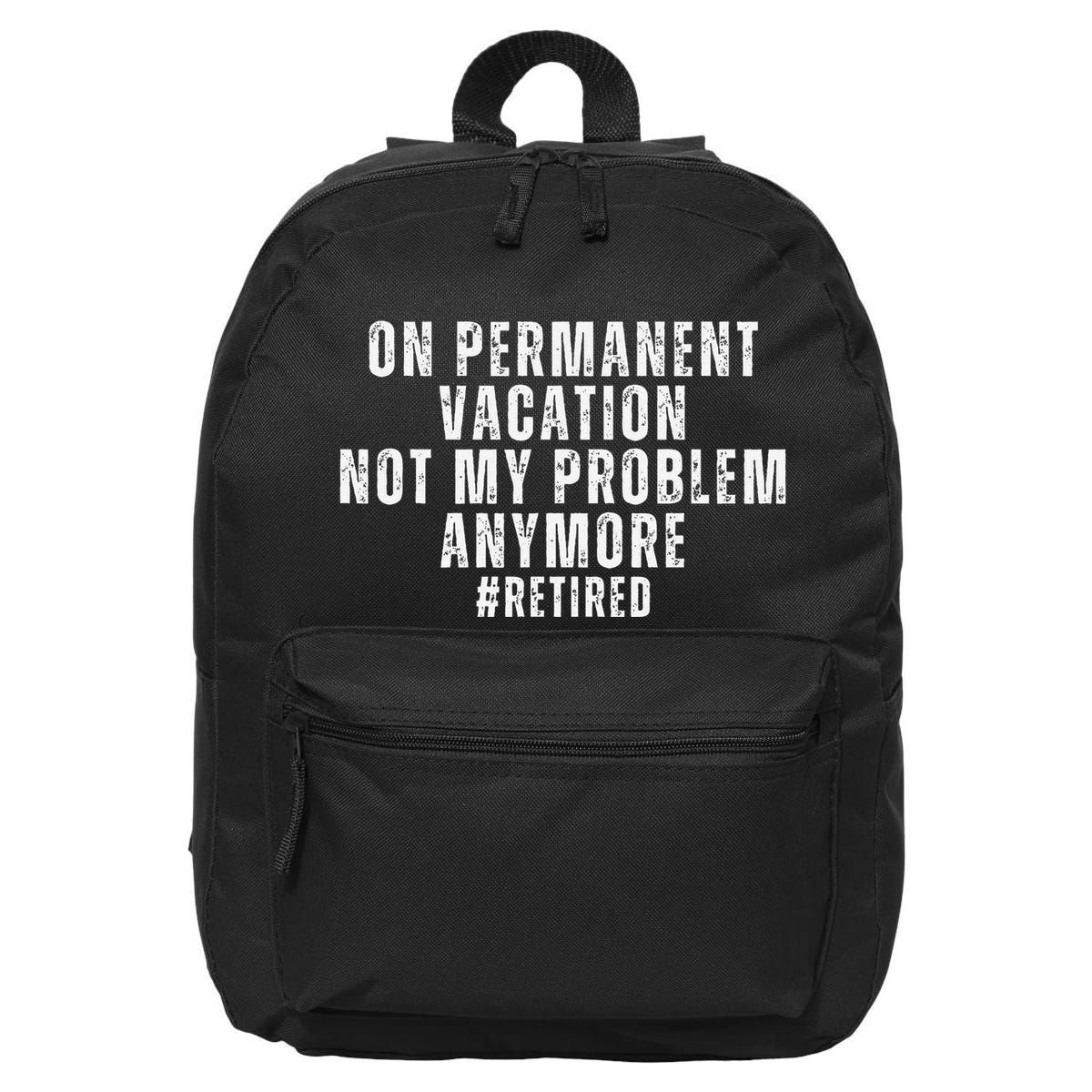 On Permanent Vacation Funny Retirement Retired 2025 16 in Basic Backpack