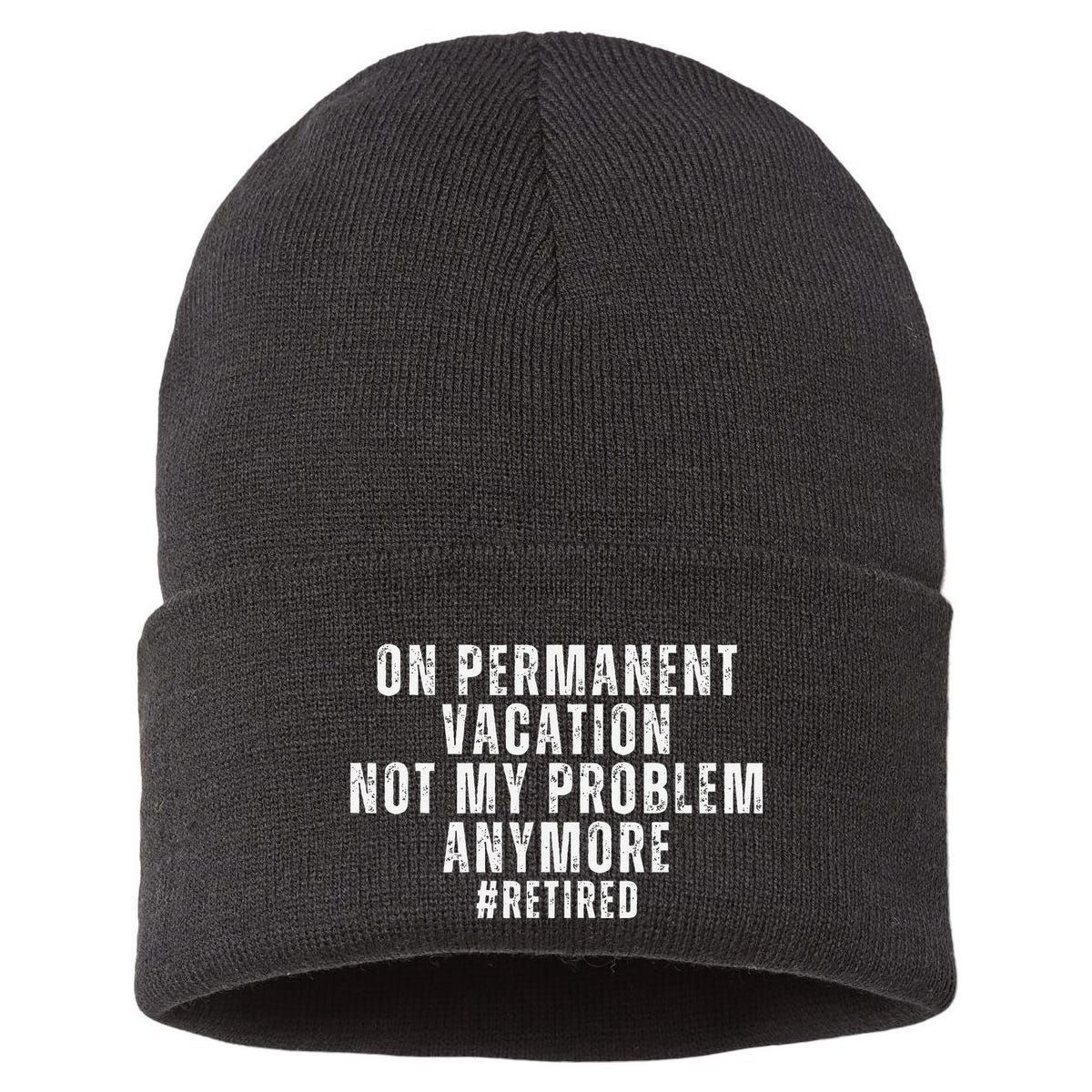 On Permanent Vacation Funny Retirement Retired 2025 Sustainable Knit Beanie