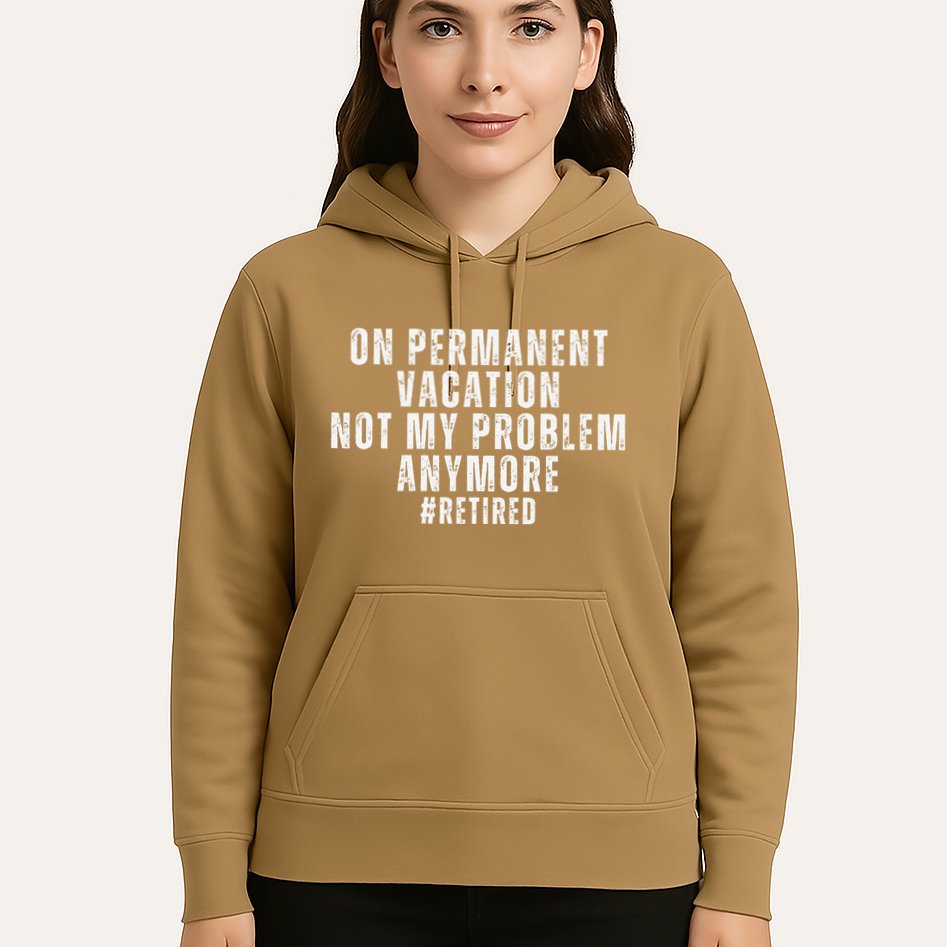 On Permanent Vacation Funny Retirement Retired 2025 Hoodie