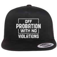 Off Probation With No Violations Probation Officer Flat Bill Trucker Hat