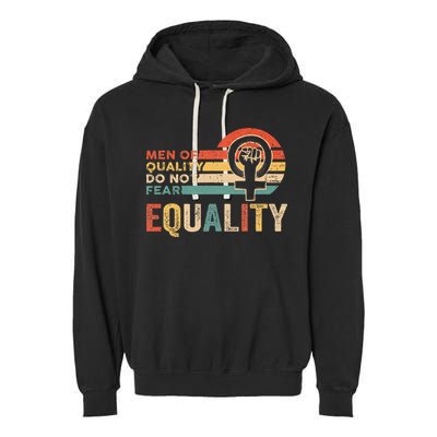 Of Quality Do Not Fear Equality Feminism Garment-Dyed Fleece Hoodie
