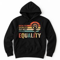 Of Quality Do Not Fear Equality Feminism Hoodie