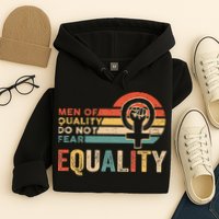 Of Quality Do Not Fear Equality Feminism Hoodie