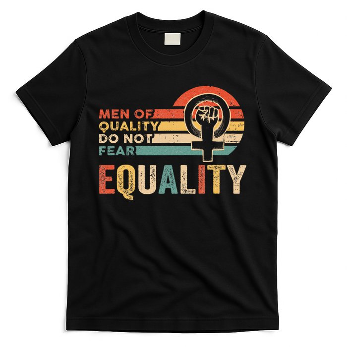 Of Quality Do Not Fear Equality Feminism T-Shirt