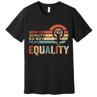 Of Quality Do Not Fear Equality Feminism Premium T-Shirt
